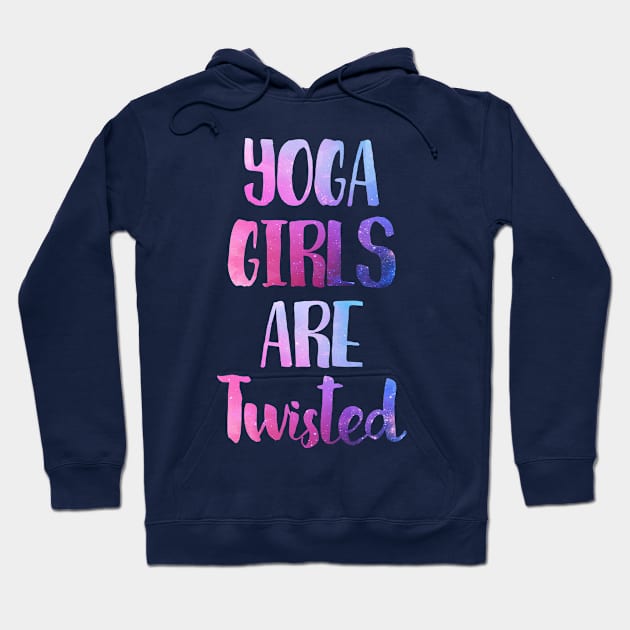 Yoga Girls Are Twisted Hoodie by mauno31